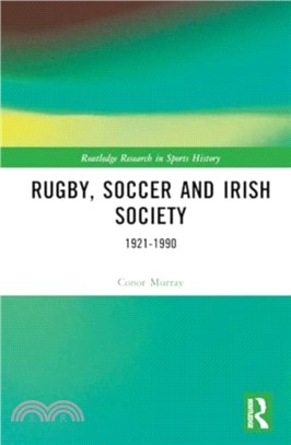 Rugby, Soccer and Irish Society：1921-1990