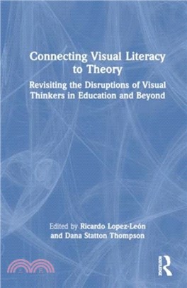 Connecting Visual Literacy to Theory：Revisiting the Disruptions of Visual Thinkers in Education and Beyond