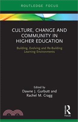 Culture, Change and Community in Higher Education: Building, Evolving and Re-Building Learning Environments