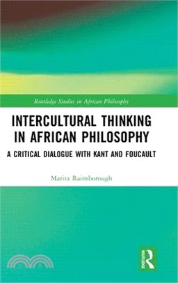 Intercultural Thinking in African Philosophy: A Critical Dialogue with Kant and Foucault