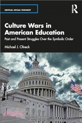 Culture Wars in American Education：Past and Present Struggles Over the Symbolic Order