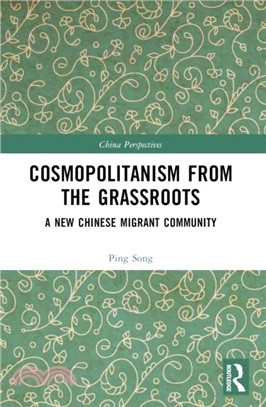 Cosmopolitanism from the Grassroots：A New Chinese Migrant Community