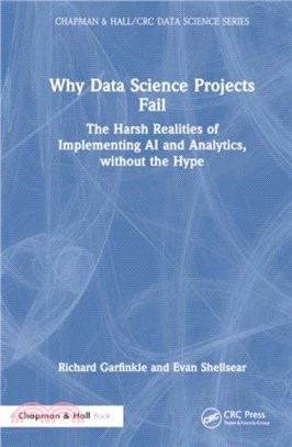 Why Data Science Projects Fail：The Harsh Realities of Implementing AI and Analytics, without the Hype