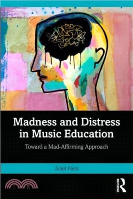 Madness and Distress in Music Education：Toward a Mad-Affirming Approach