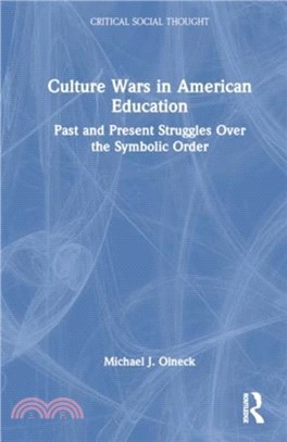 Culture Wars in American Education：Past and Present Struggles Over the Symbolic Order