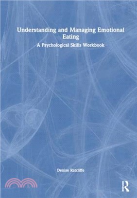 Understanding and Managing Emotional Eating：A Psychological Skills Workbook