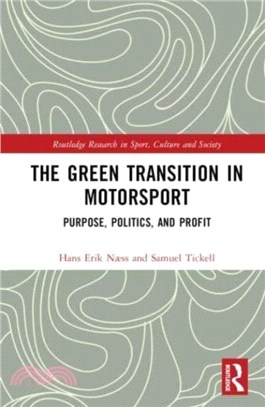 The Green Transition in Motorsport：Purpose, Politics, and Profit