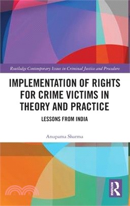 Implementation of Rights for Crime Victims in Theory and Practice: Lessons from India