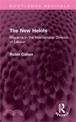 The New Helots: Migrants in the International Division of Labour