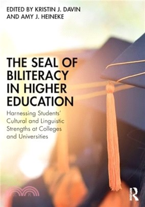 The Seal of Biliteracy in Higher Education：Harnessing Students??Cultural and Linguistic Strengths at Colleges and Universities