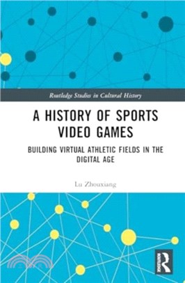 A History of Sports Video Games：Building Virtual Athletic Fields in the Digital Age