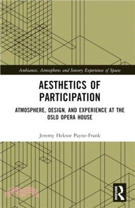 Aesthetics of Participation：Atmosphere, Design, and Experience at the Oslo Opera House