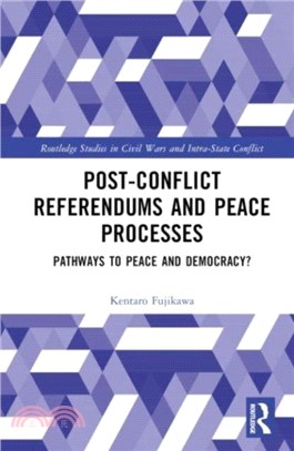 Post-Conflict Referendums and Peace Processes：Pathways to Peace and Democracy?