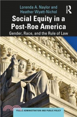 Social Equity in a Post-Roe America：Gender, Race, and the Rule of Law
