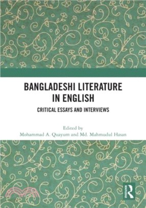 Bangladeshi Literature in English：Critical Essays and Interviews