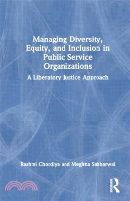 Managing Diversity, Equity, and Inclusion in Public Service Organizations：A Liberatory Justice Approach
