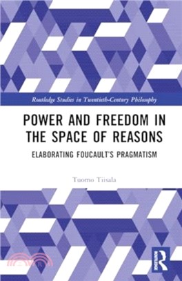 Power and Freedom in the Space of Reasons：Elaborating Foucault? Pragmatism