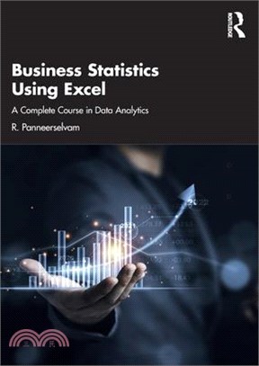 Business Statistics Using Excel: A Complete Course in Data Analytics