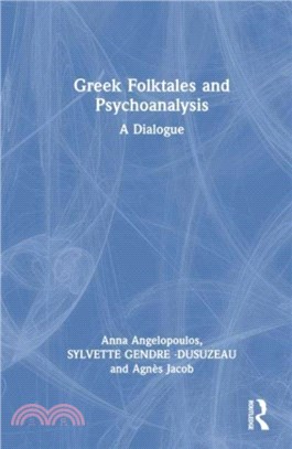 Greek Folktales and Psychoanalysis：A Dialogue