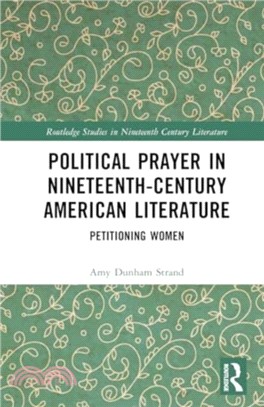 Political Prayer in Nineteenth-Century American Literature：Petitioning Women