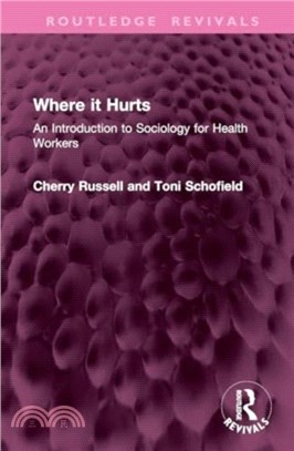 Where it Hurts：An Introduction to Sociology for Health Workers