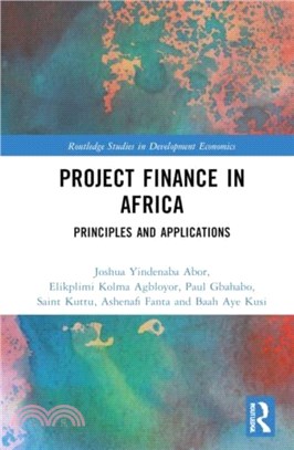 Project Finance in Africa：Principles and Applications