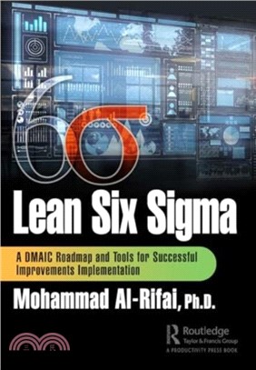 Lean Six Sigma：A DMAIC Roadmap and Tools for Successful Improvements Implementation