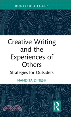 Creative Writing and the Experiences of Others: Strategies for Outsiders