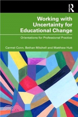 Working with Uncertainty for Educational Change：Orientations for Professional Practice