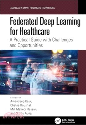 Federated Deep Learning for Healthcare：A Practical Guide with Challenges and Opportunities