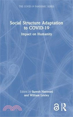 Social Structure Adaptation to Covid-19: Impact on Humanity