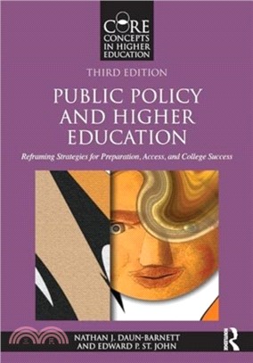 Public Policy and Higher Education：Reframing Strategies for Preparation, Access, and College Success