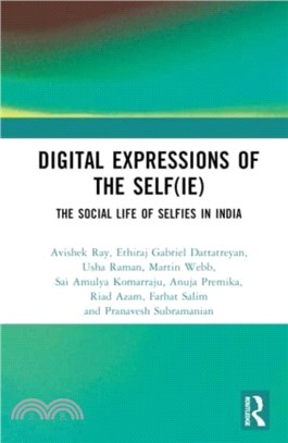 Digital Expressions of the Self(ie)：The Social Life of Selfies in India