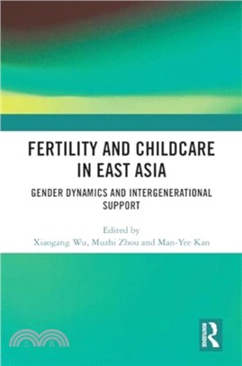 Fertility and Childcare in East Asia：Gender Dynamics and Intergenerational Support
