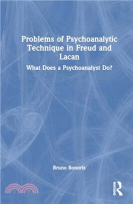 Problems of Psychoanalytic Technique in Freud and Lacan：What Does a Psychoanalyst Do?