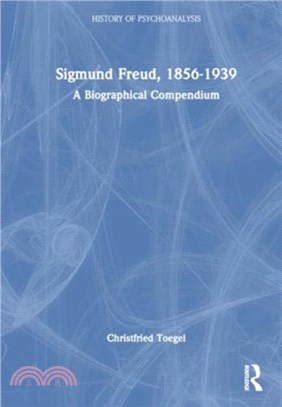 Sigmund Freud, 1856-1939：A Biographical Compendium