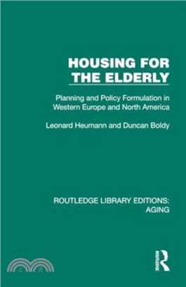 Housing for the Elderly：Planning and Policy Formulation in Western Europe and North America