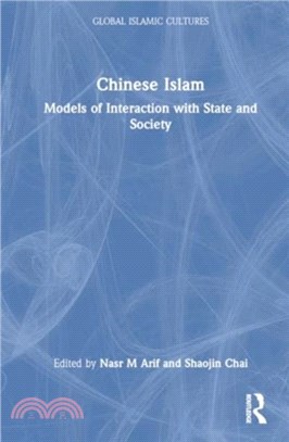 Chinese Islam：Models of Interaction with State and Society