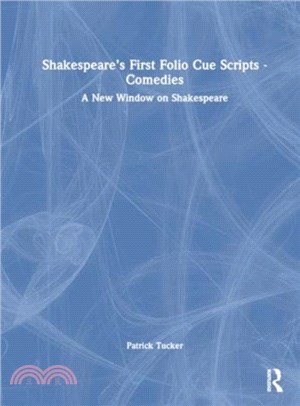 Shakespeare's First Folio Cue Scripts - Comedies：A New Window on Shakespeare