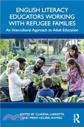 English Literacy Educators Working with Refugee Families：An Intercultural Approach to Adult Education