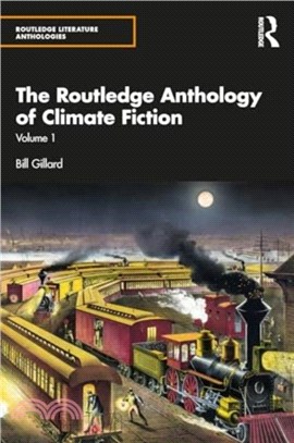 The Routledge Anthology of Climate Fiction：Volume One