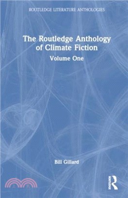 The Routledge Anthology of Climate Fiction：Volume One