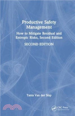 Productive Safety Management：How to Mitigate Residual and Entropic Risks, Second Edition