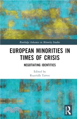 European Minorities in Times of Crisis：Negotiating Identities