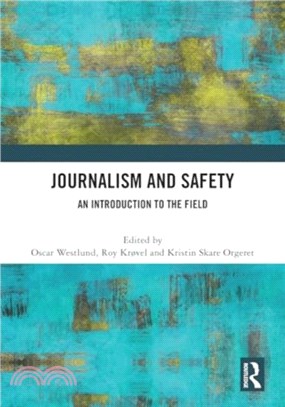 Journalism and Safety：An Introduction to the Field