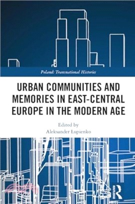 Urban Communities and Memories in East-Central Europe in the Modern Age