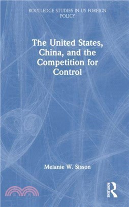 The United States, China, and the Competition for Control