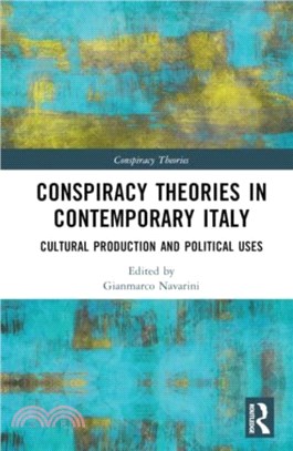 Conspiracy Theories in Contemporary Italy：Cultural Production and Political Uses