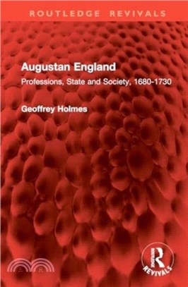 Augustan England：Professions, State and Society, 1680-1730