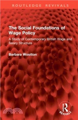 The Social Foundations of Wage Policy：A Study of Contemporary British Wage and Salary Structure